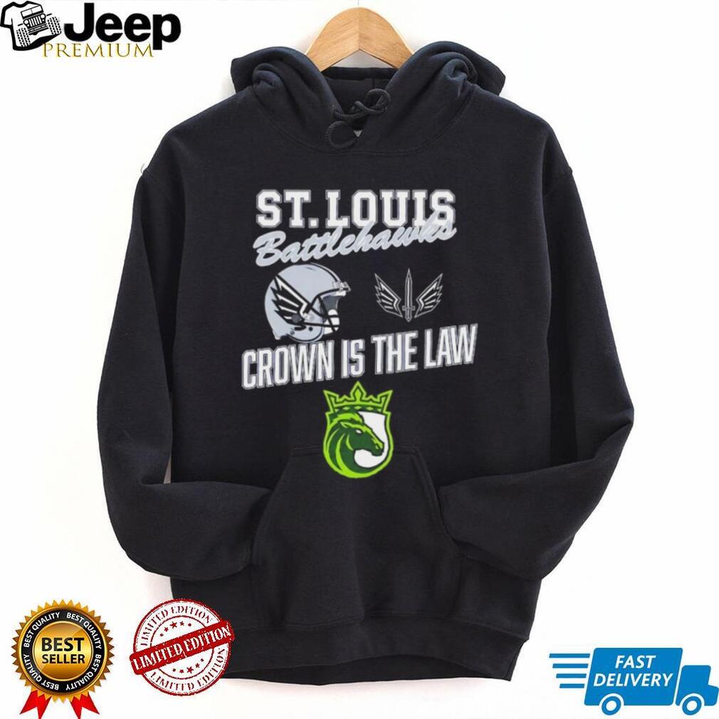 St Louis Battlehawks crown is the law shirt