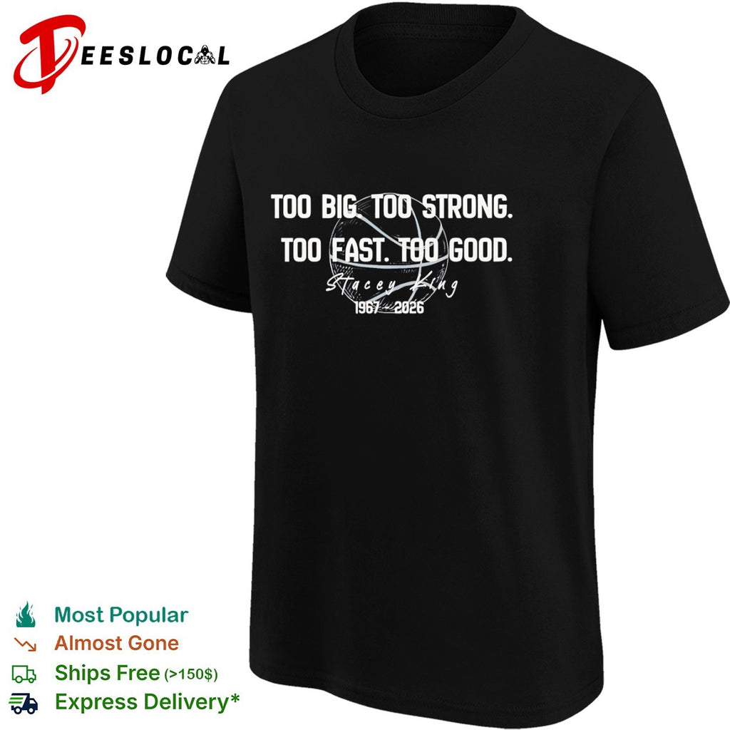 Stacey King Too Big Too Strong Too Fast Too Good 1967 2026 Chicago Bulls shirt