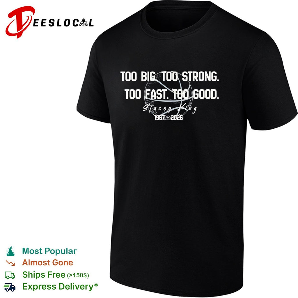 Stacey King Too Big Too Strong Too Fast Too Good 1967 2026 Chicago Bulls shirt