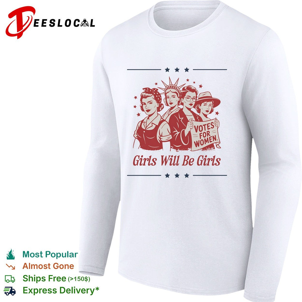 Statue of Liberty Votes for Women Girls Will Be Girls Patriotic Suffrage shirt