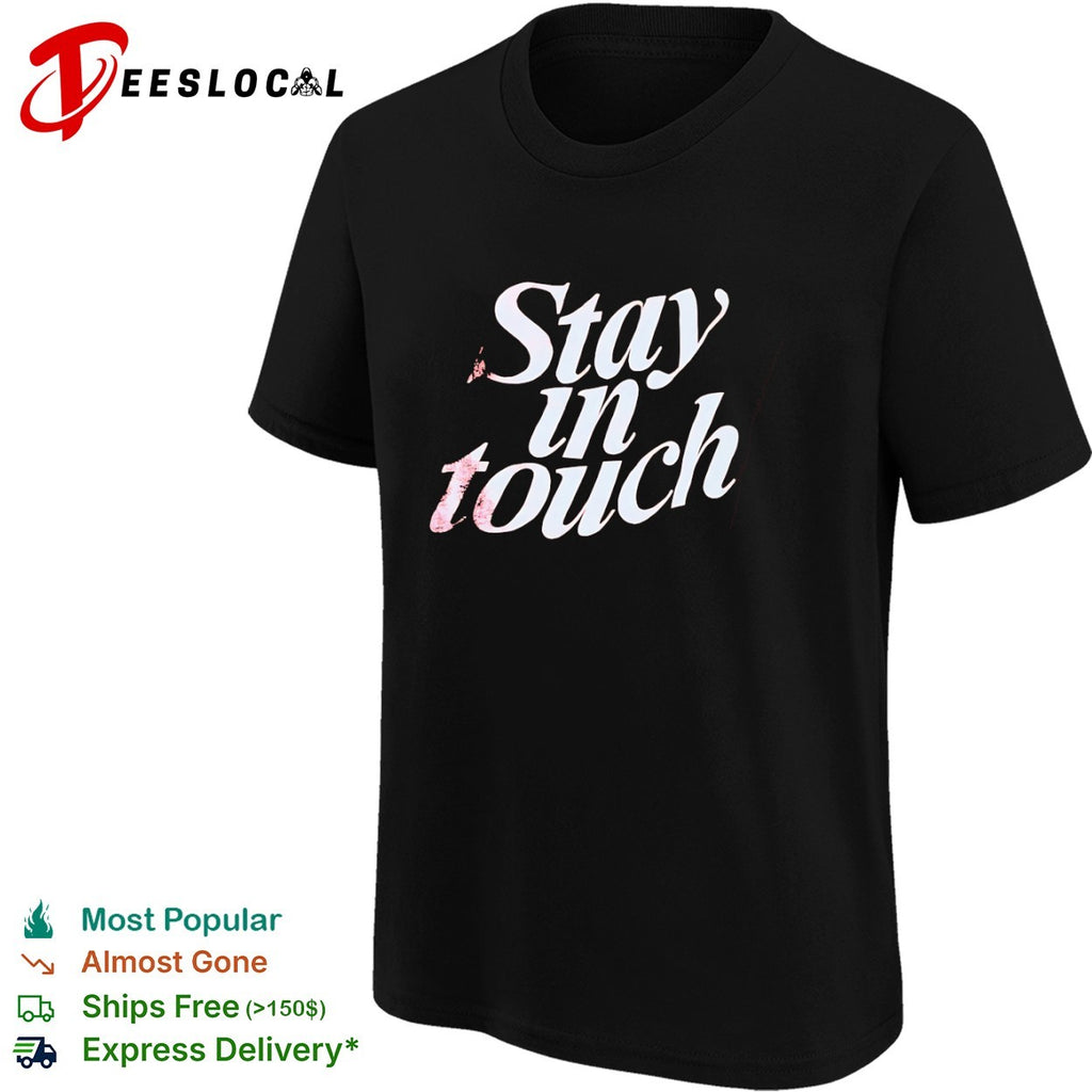 Stay in touch shirt