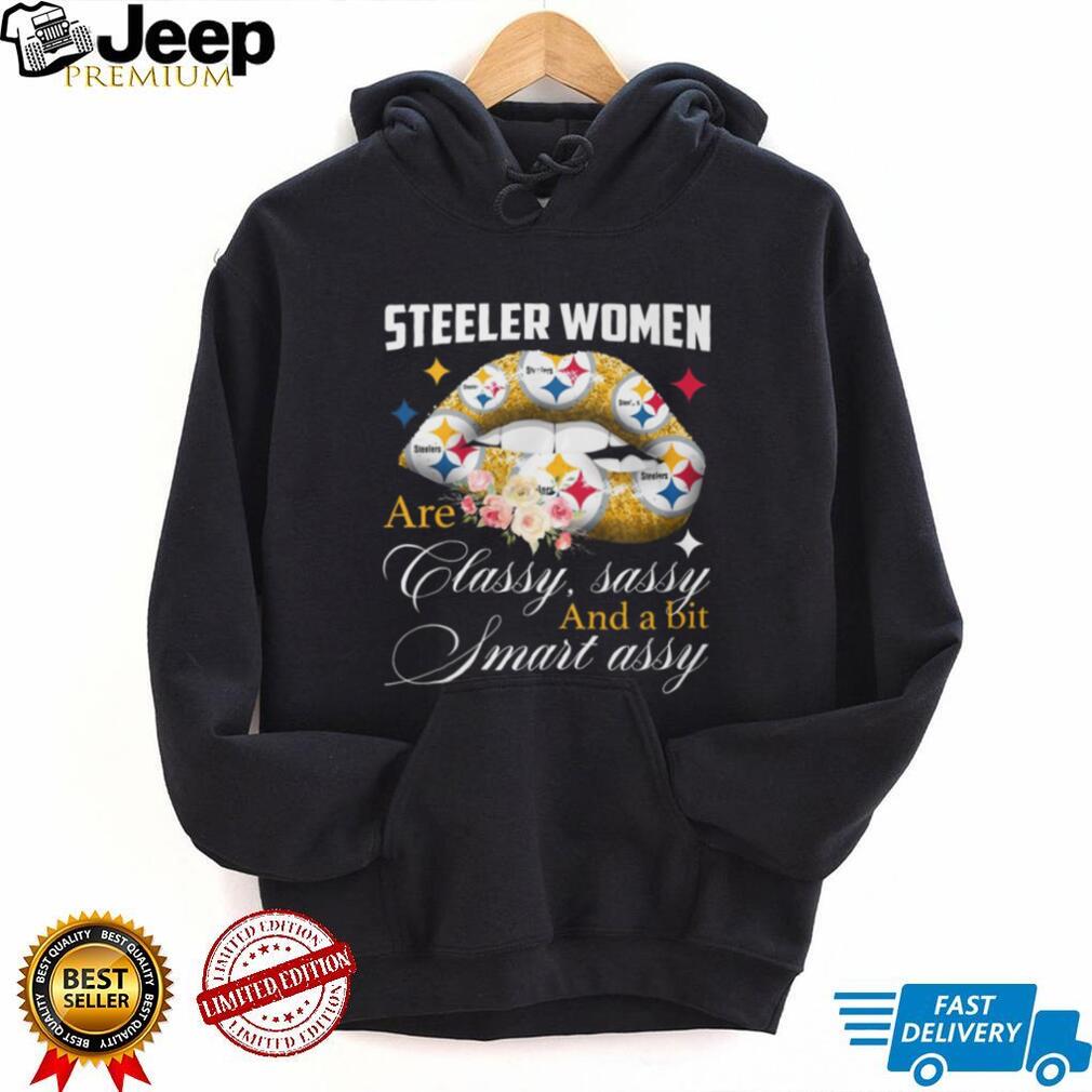 Steeler Women Are Classy Sassy Smart Assy Glitter Lips T Shirt