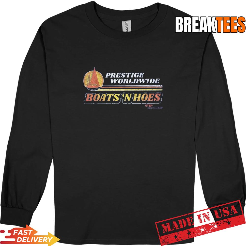 Step Brothers Prestige Worldwide Boats ‘N Hoes Shirt