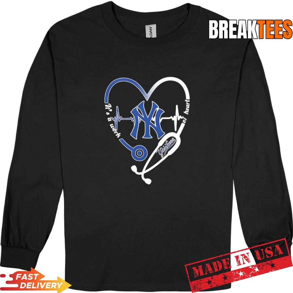 Stethoscope Heart Heartbeat It’s A Work Of Heart New York Yankees Baseball Logo T-Shirt