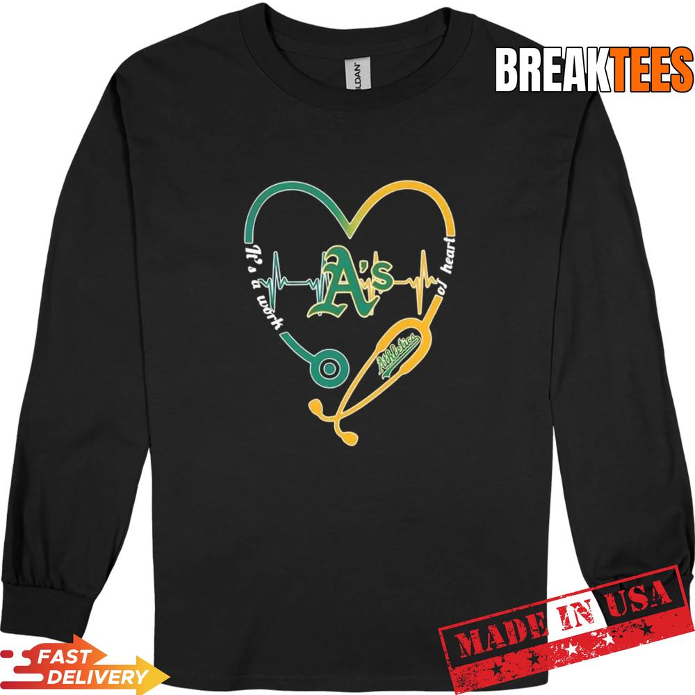 Stethoscope Heart Heartbeat It’s A Work Of Heart Oakland Athletics Baseball Logo T-Shirt