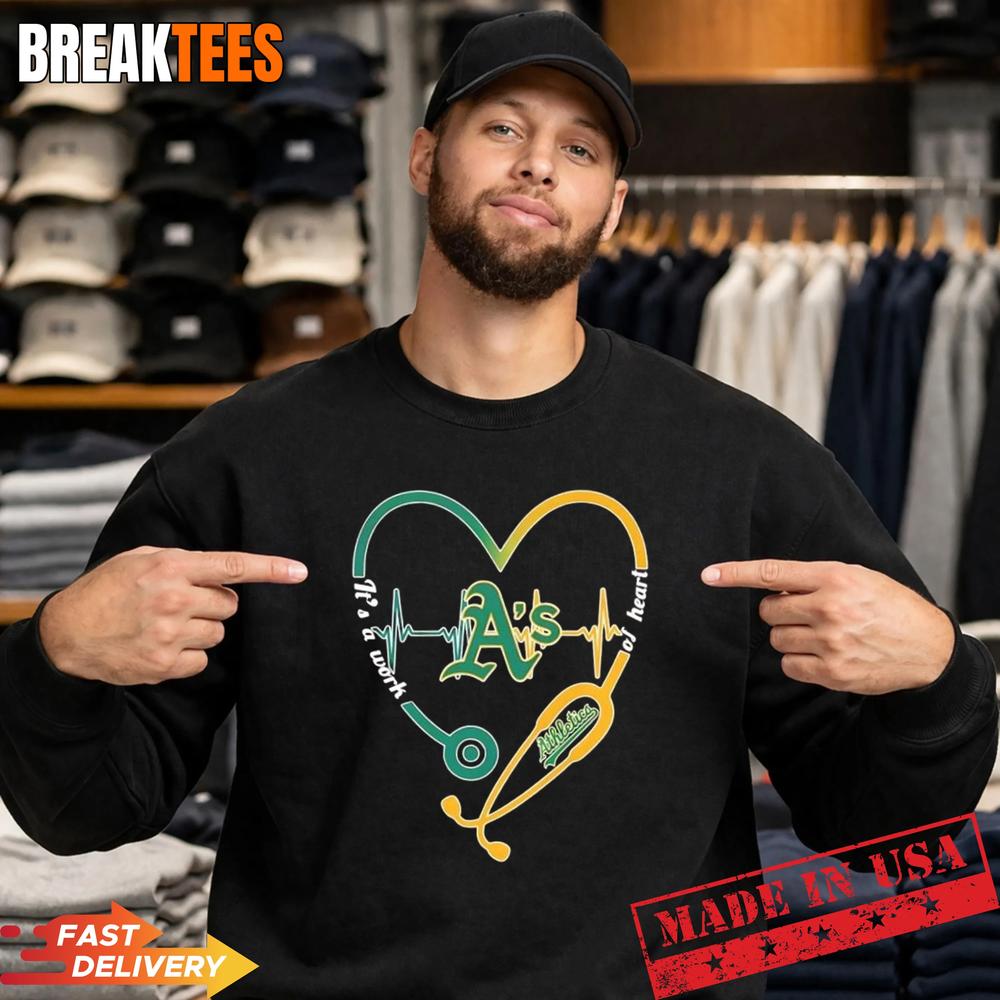 Stethoscope Heart Heartbeat It’s A Work Of Heart Oakland Athletics Baseball Logo T-Shirt