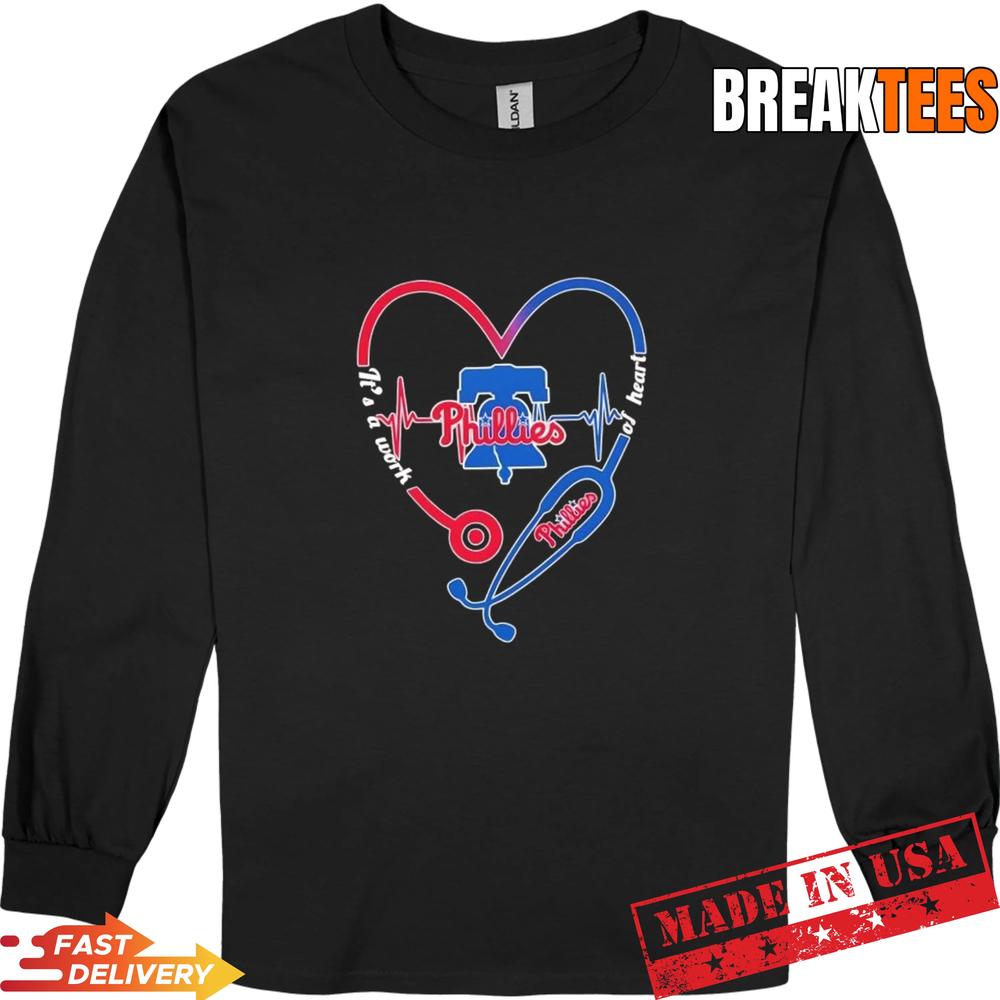 Stethoscope Heart Heartbeat It’s A Work Of Heart Philadelphia Phillies Baseball Logo T-Shirt