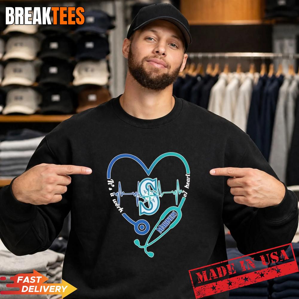 Stethoscope Heart Heartbeat It’s A Work Of Heart Seattle Mariners Baseball Logo T-Shirt