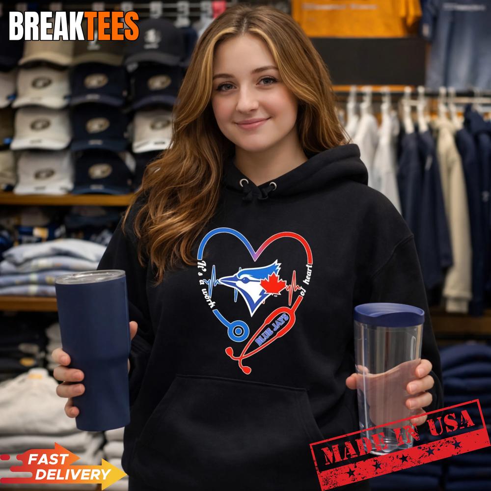 Stethoscope Heart Heartbeat It’s A Work Of Heart Toronto Blue Jays Baseball Logo T-Shirt