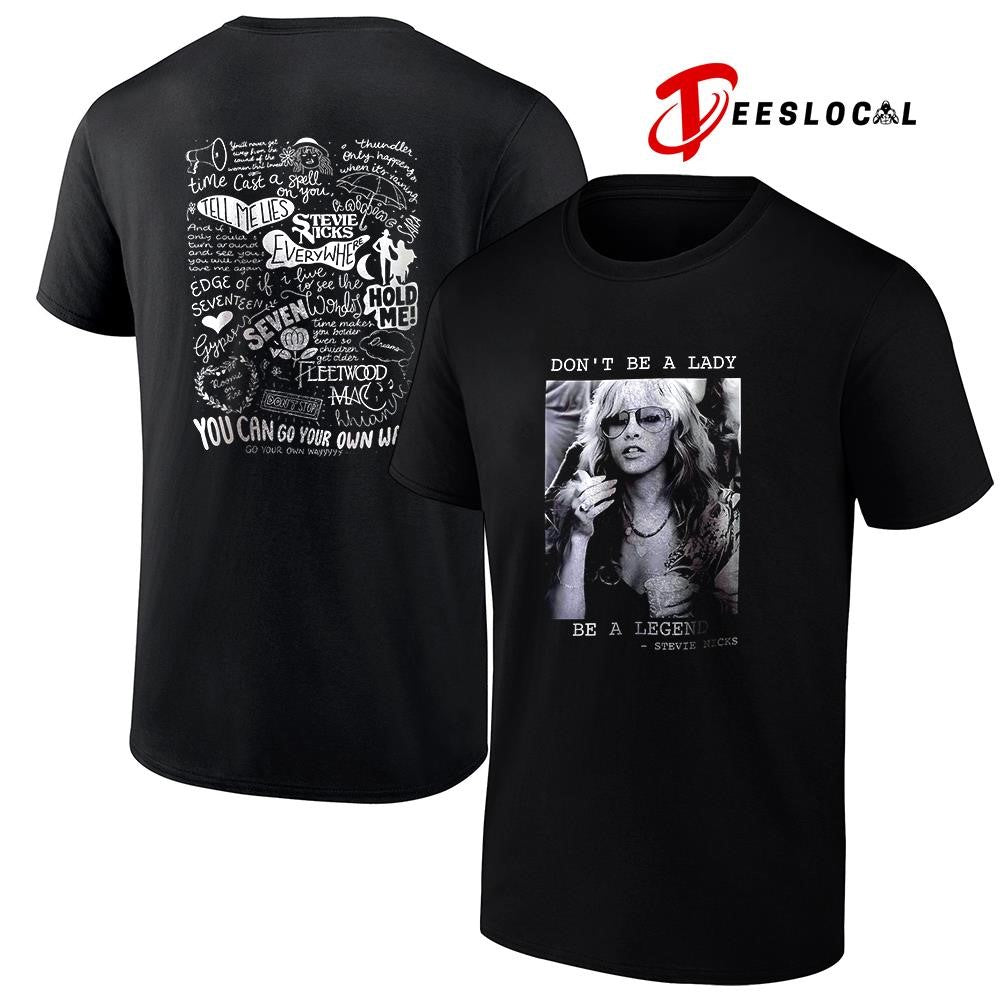 Steve Nicks don’t be a lady be a legend you can go your own way photo vintage shirt