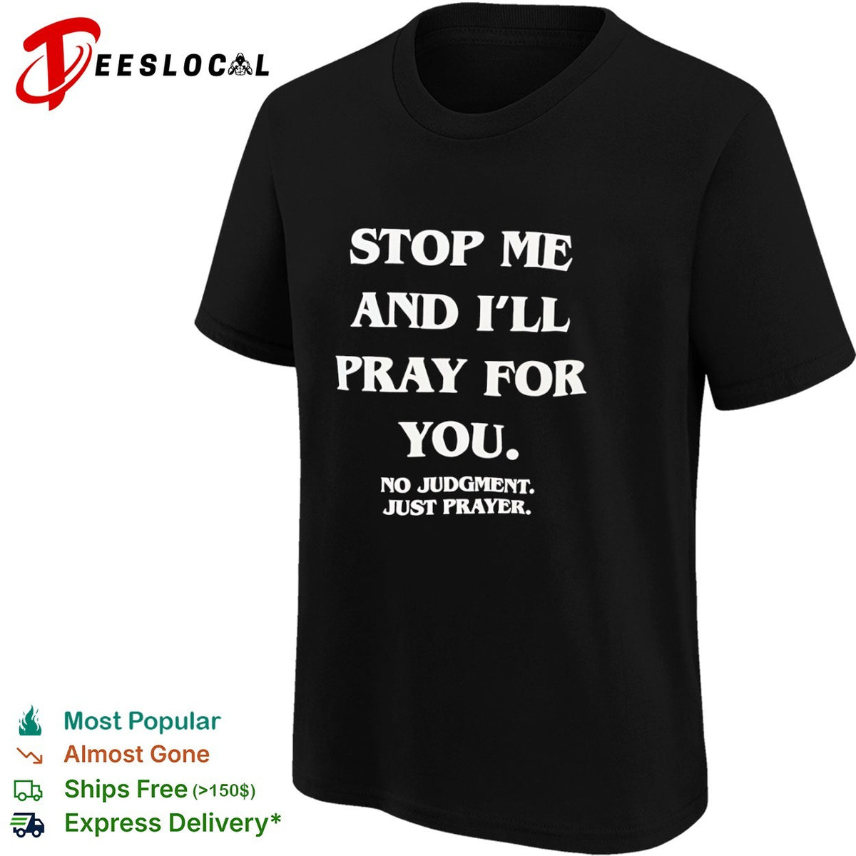 Stop me and I will pray for you no judgment just prayer shirt