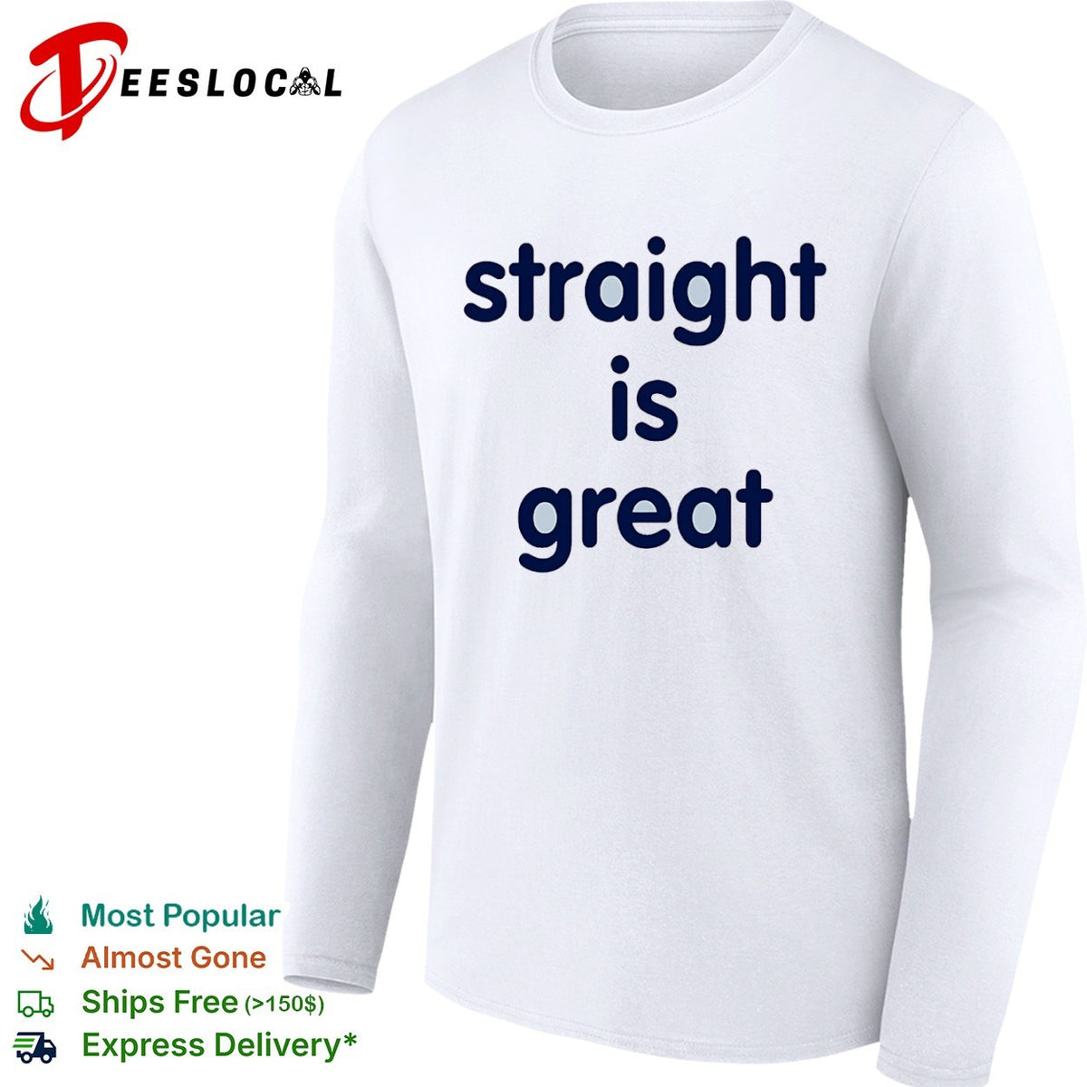 Straight is great shirt