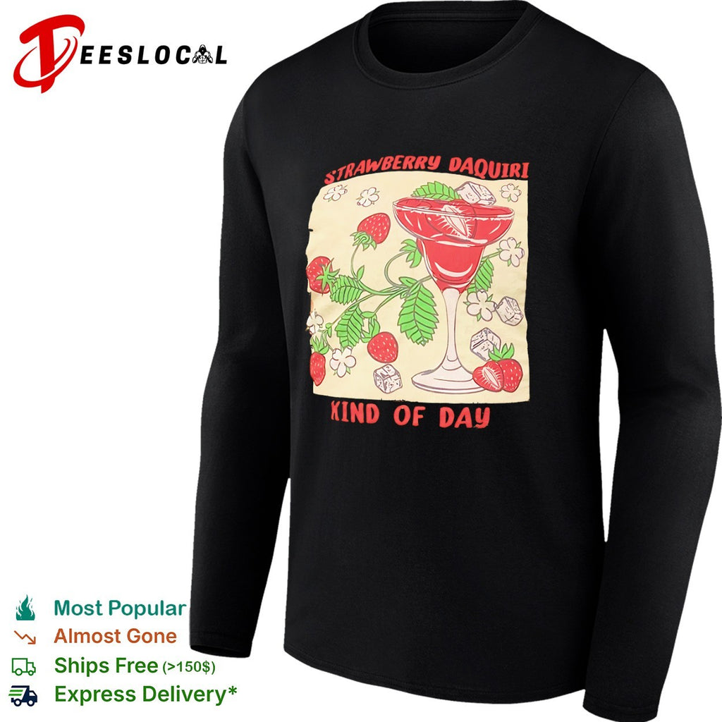 Strawberry Daquiri Kind of Day Cocktail Fruit Berry Drink Summer Party shirt