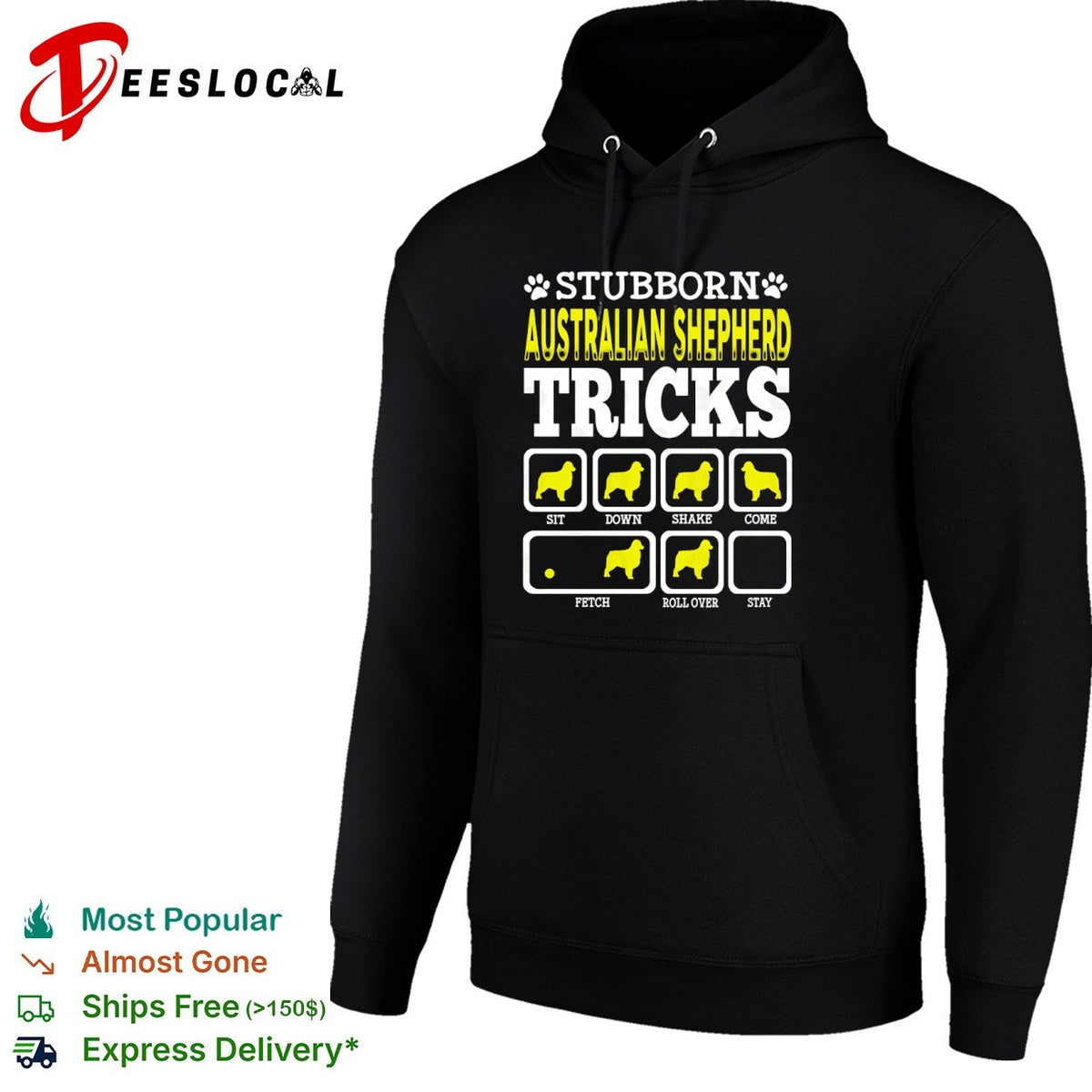 Stubborn Australian Shepherd Tricks Sit Down Shake Come Fetch Roll Over Stay shirt