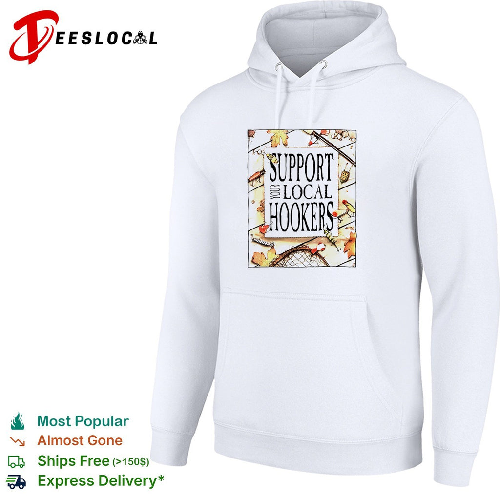 Support your local hookers fishing humor autumn leaves shirt