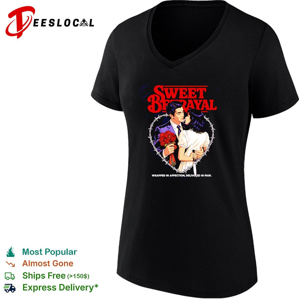 Sweet betrayal wrapped in affection delivered in pain love shirt