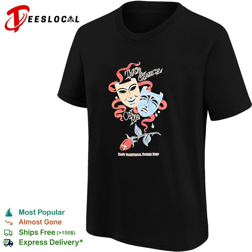 Take a Chance on Me Dan’s Traditional Barber Shop shirt