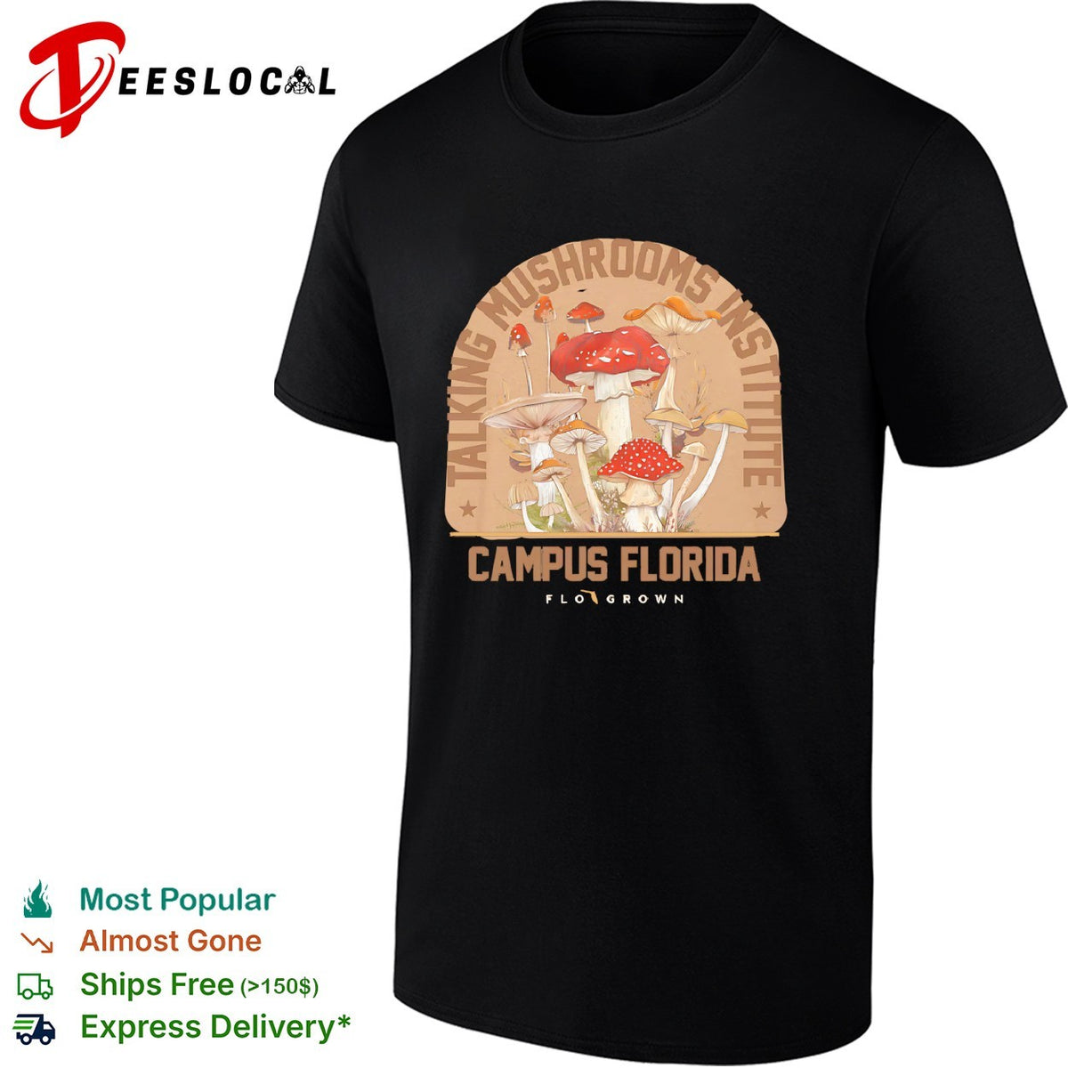 Taking mushrooms institute campus Florida Flo Grown mushroom shirt