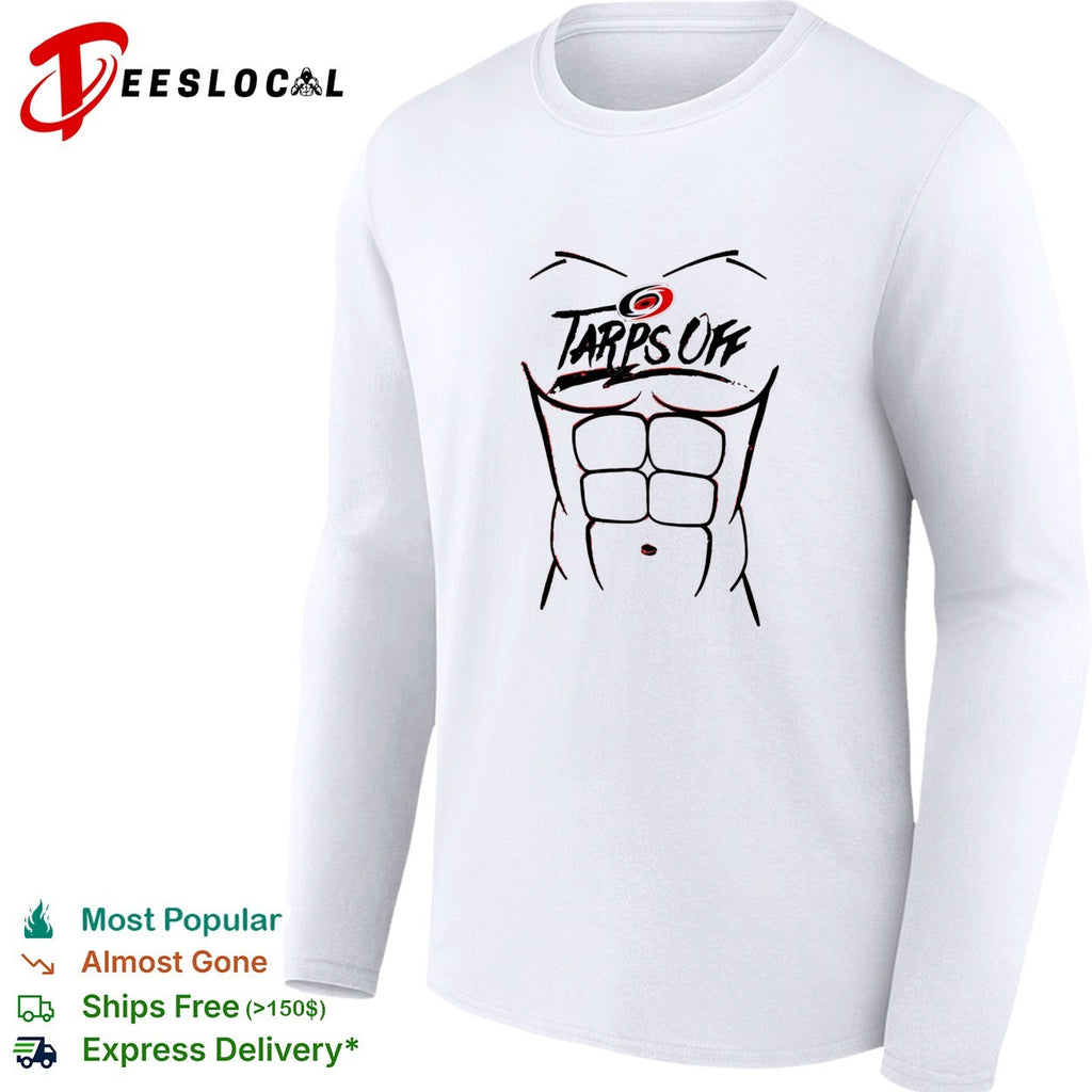 Tarps Off Carolina Hurricanes NHL Hockey Six Pack Abs Humor Fitness Novelty shirt