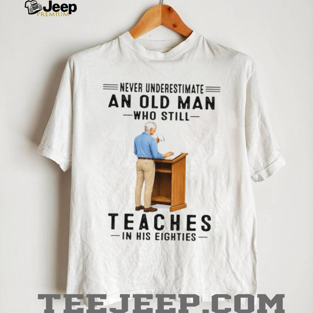 Teacher Old Man Eighties Lecture Classroom Shirt