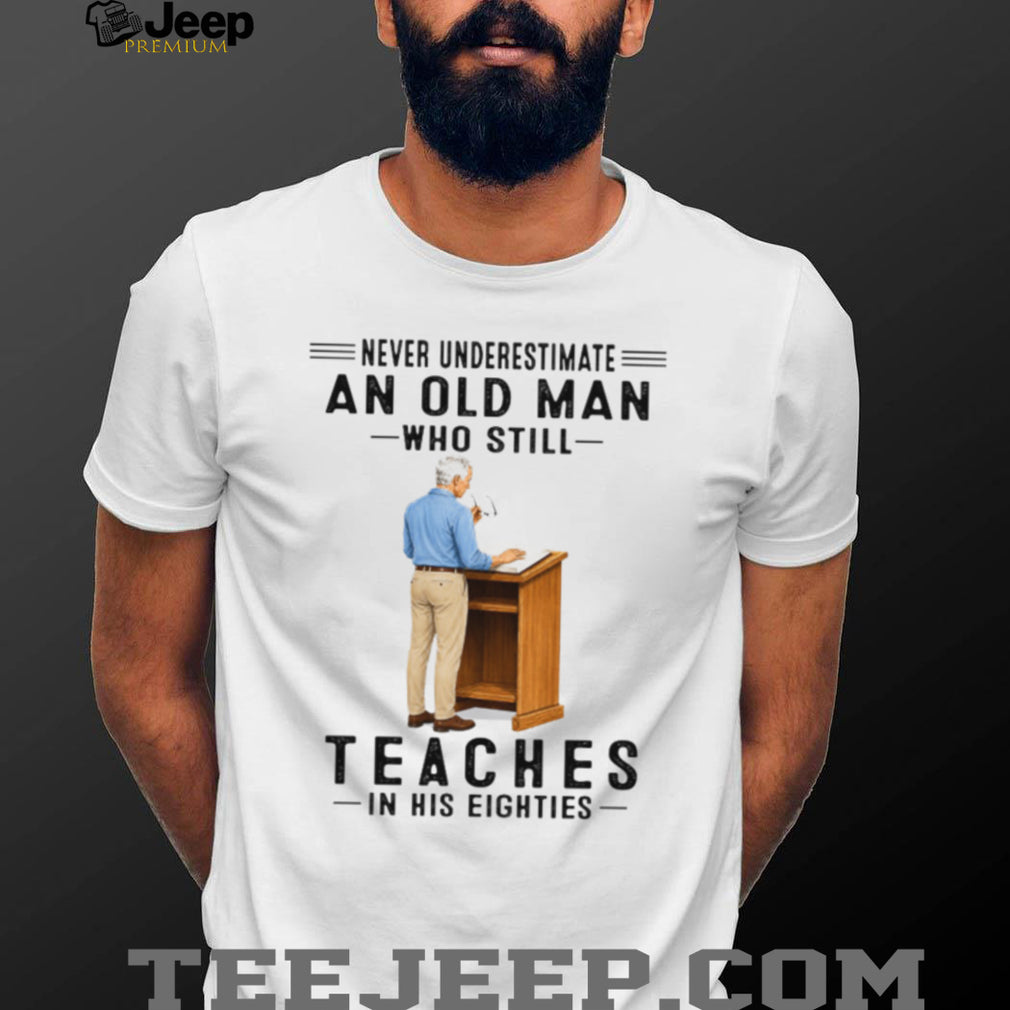 Teacher Old Man Eighties Lecture Classroom Shirt