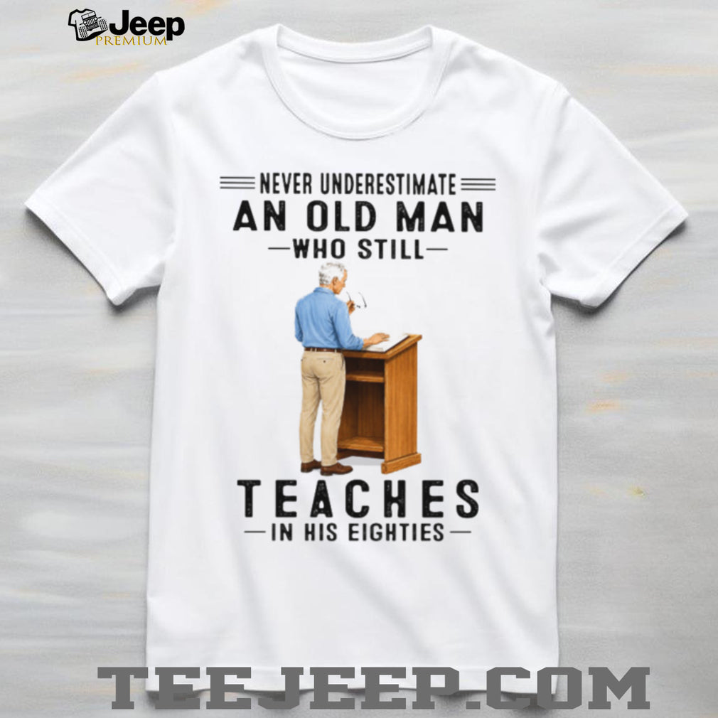 Teacher Old Man Eighties Lecture Classroom Shirt