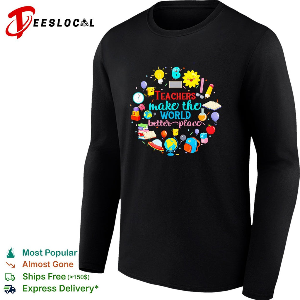 Teachers make the world a better place education inspiration shirt