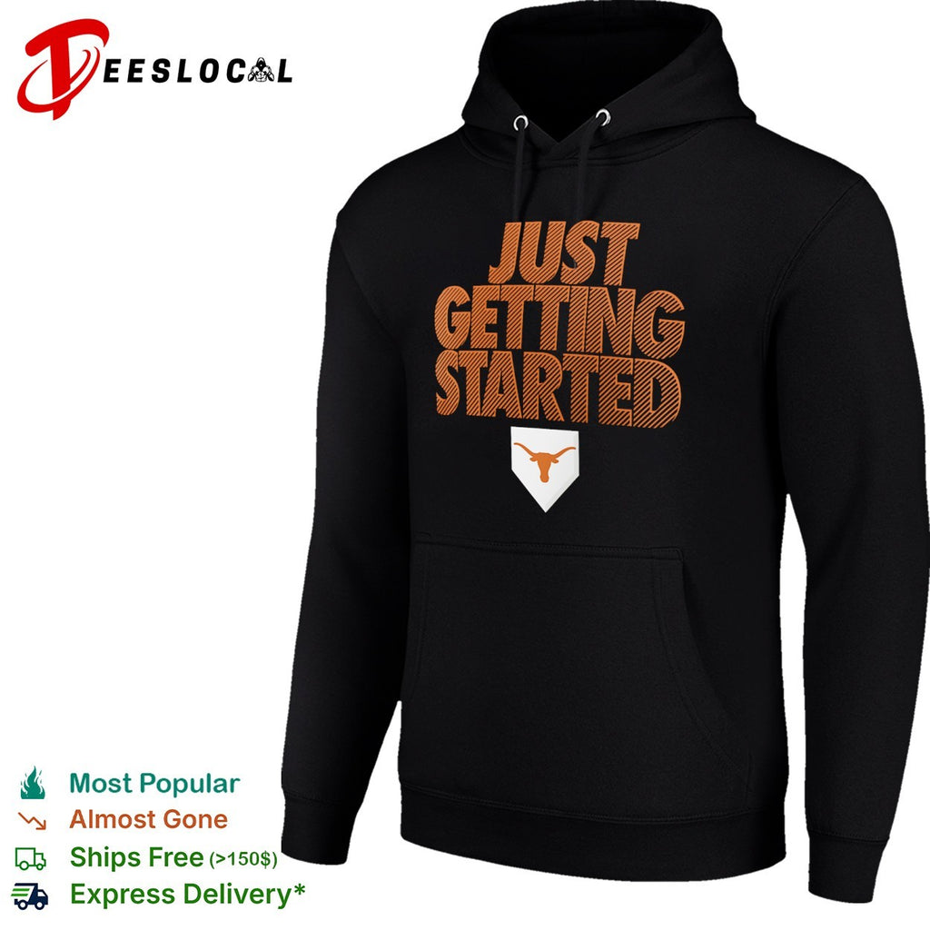 Texas Longhorns Just Getting Started NCAA baseball shirt