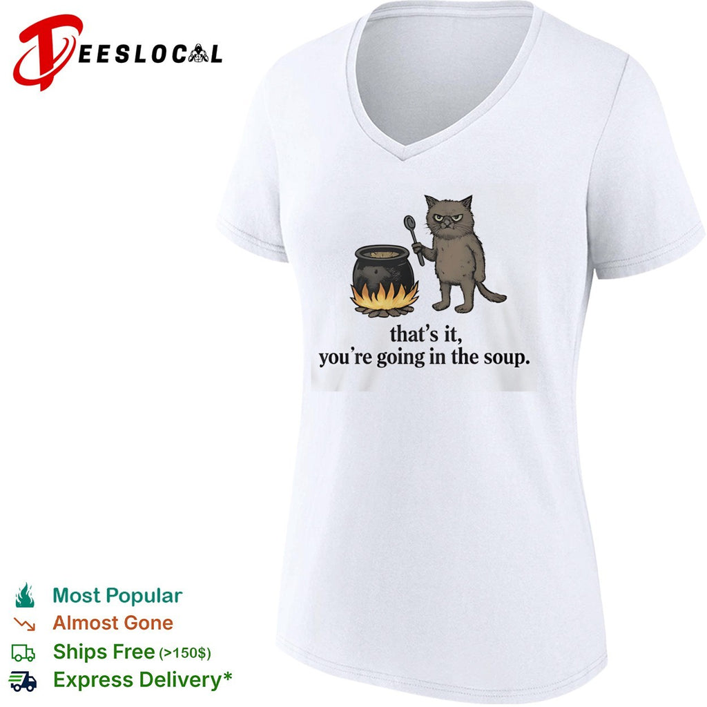 That is it you are going in the soup grumpy cat cooking potion cauldron shirt