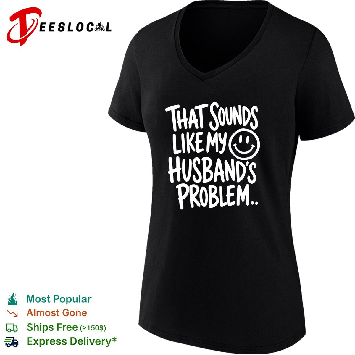 That sounds like my smile husband’s problem humor shirt
