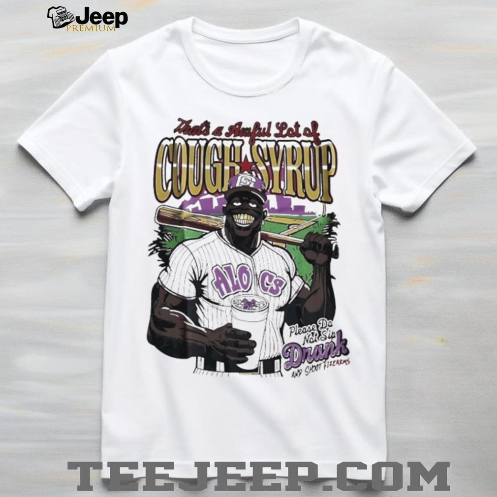 That’s A Awful Lot Of Cough Syrup Baseball Parody Graphic T Shirt