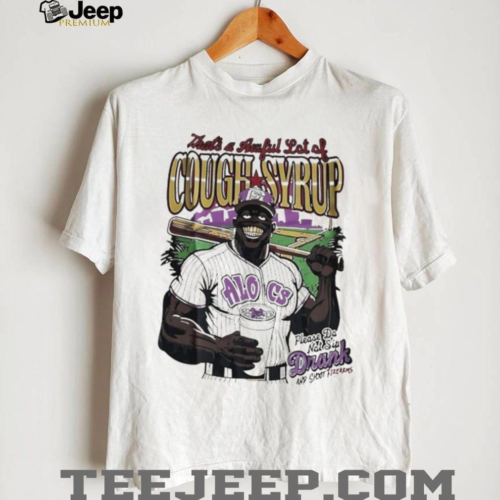 That’s A Awful Lot Of Cough Syrup Baseball Parody Graphic T Shirt