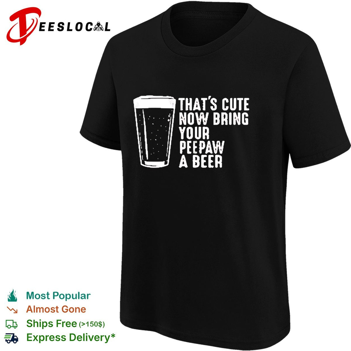 Thats cute now bring your peepaw a beer grandpa humor shirt