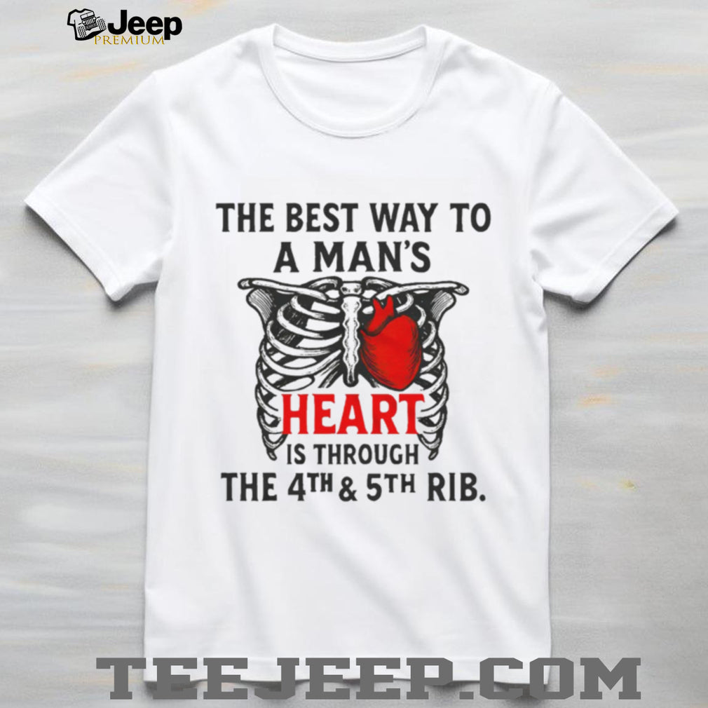 The Best Way to a Man’s Heart 4th and 5th Rib Anatomy T Shirt