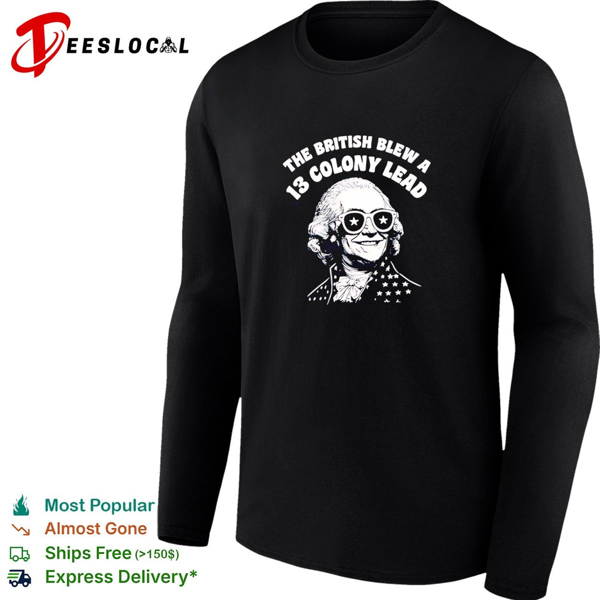 The British blew a 13 colony lead founding father sunglasses humor shirt