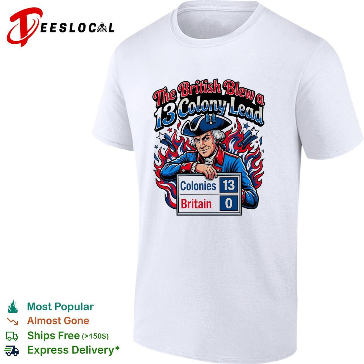 The British blew a 13 colony lead scoreboard founding father poster shirt