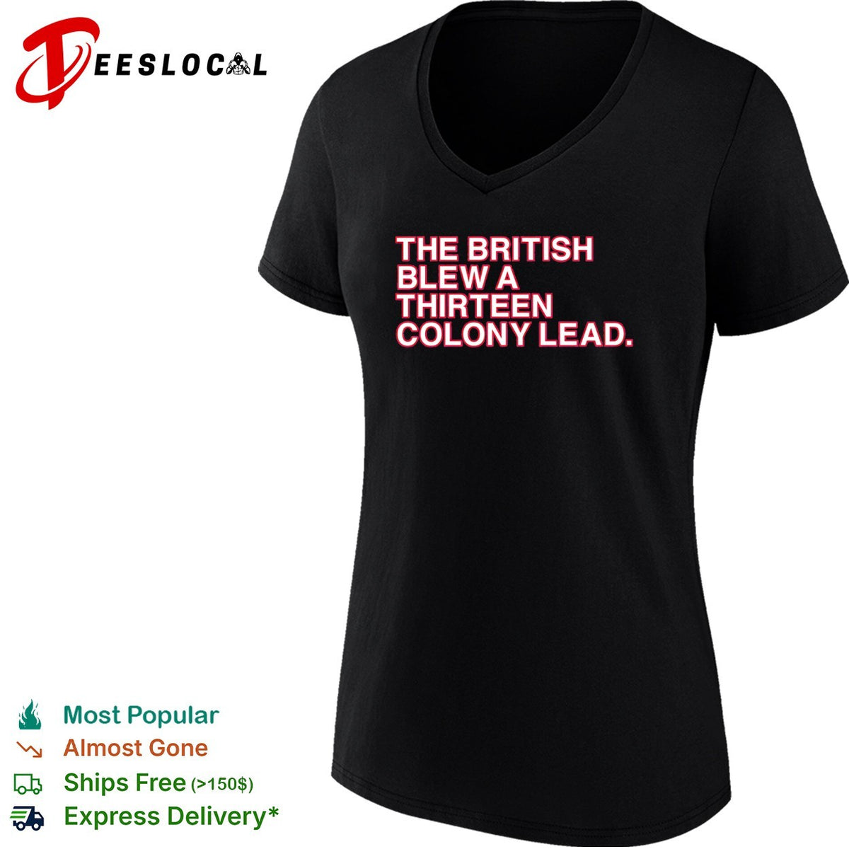 The British blew a thirteen colony lead American Revolutionary War parody shirt