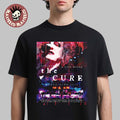 The Cure The Show Of A Lost World Troxy Live 2024 Exclusively In Cinemas Worldwide On December 11 2025 T-Shirt