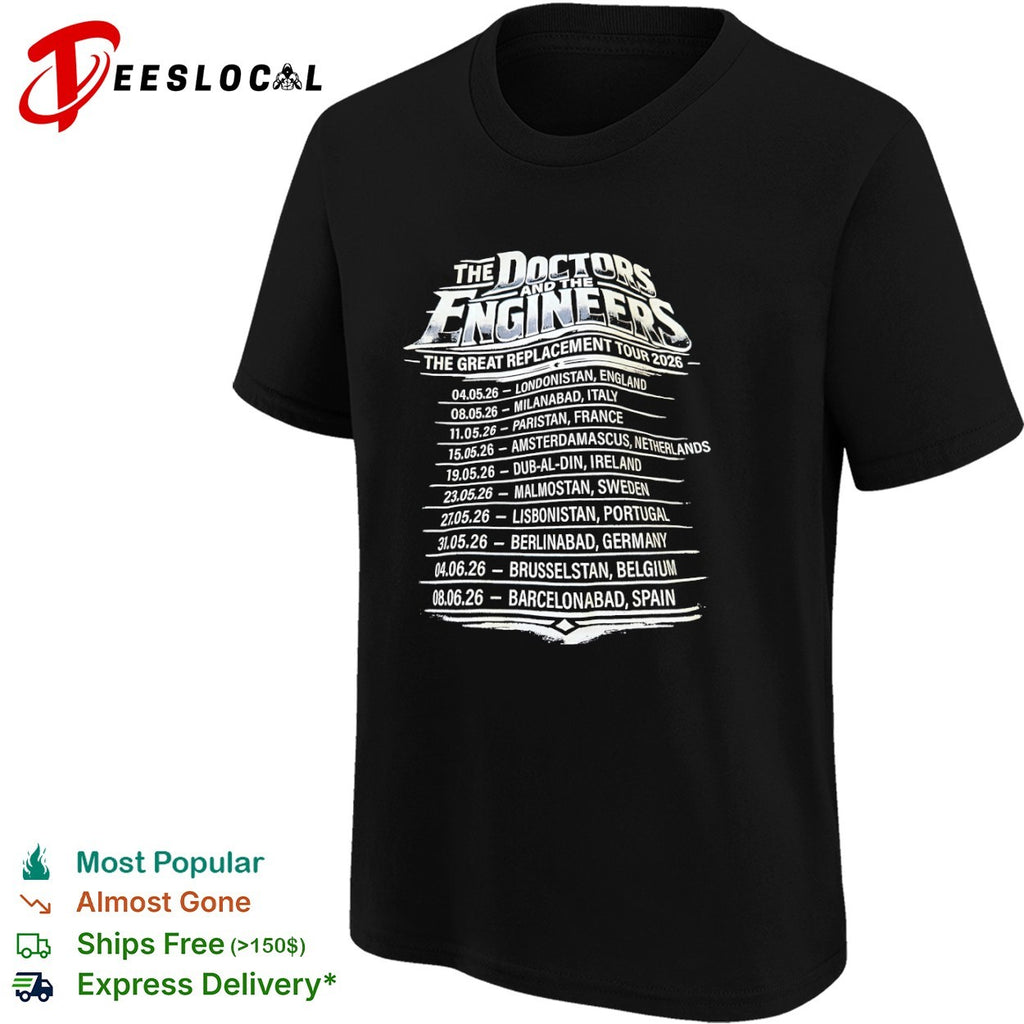 The Doctors and the Engineers The Great Replacement Tour 2026 Londonistan shirt