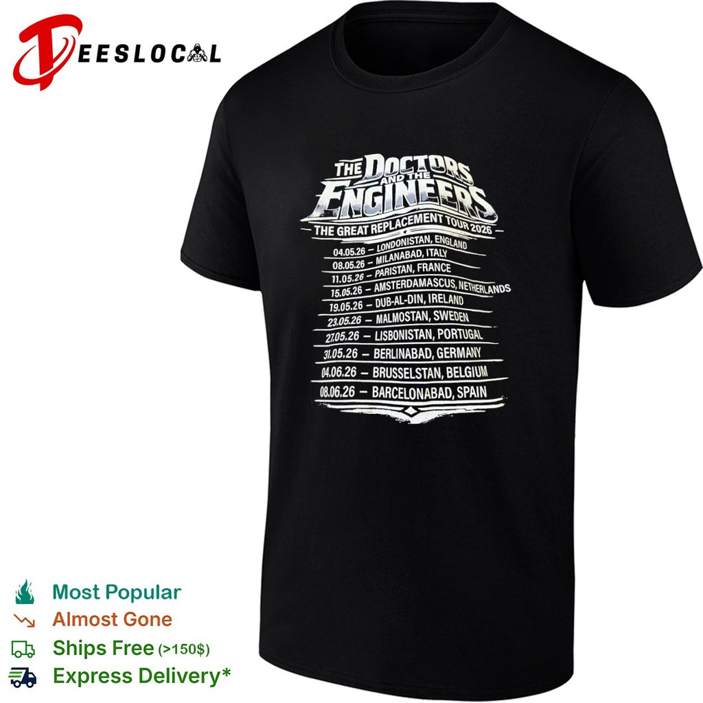 The Doctors and the Engineers The Great Replacement Tour 2026 Londonistan shirt