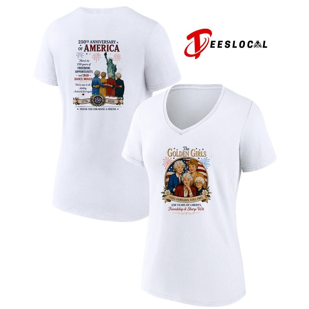 The Golden Girls still fabulous still free 250 years of liberty friendship and sharp wit shirt