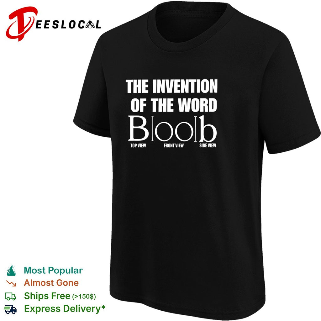 The Invention of the Word Boob wordplay shirt