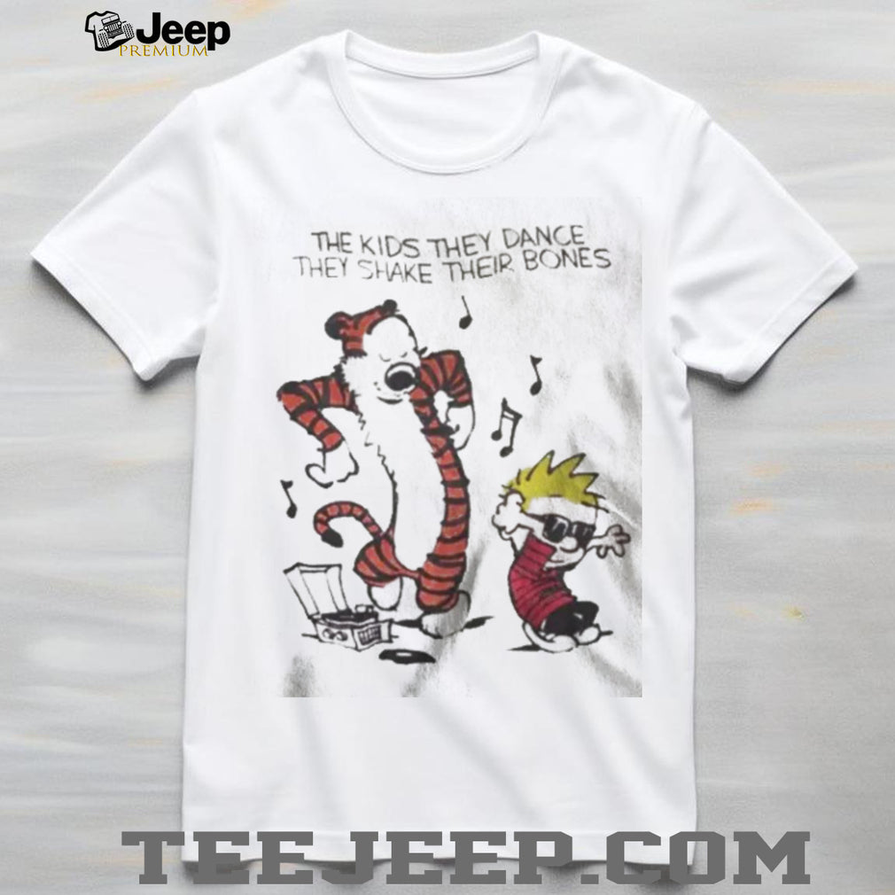 The Kids They Dance They Shake Their Bones Calvin and Hobbes Inspired T Shirt