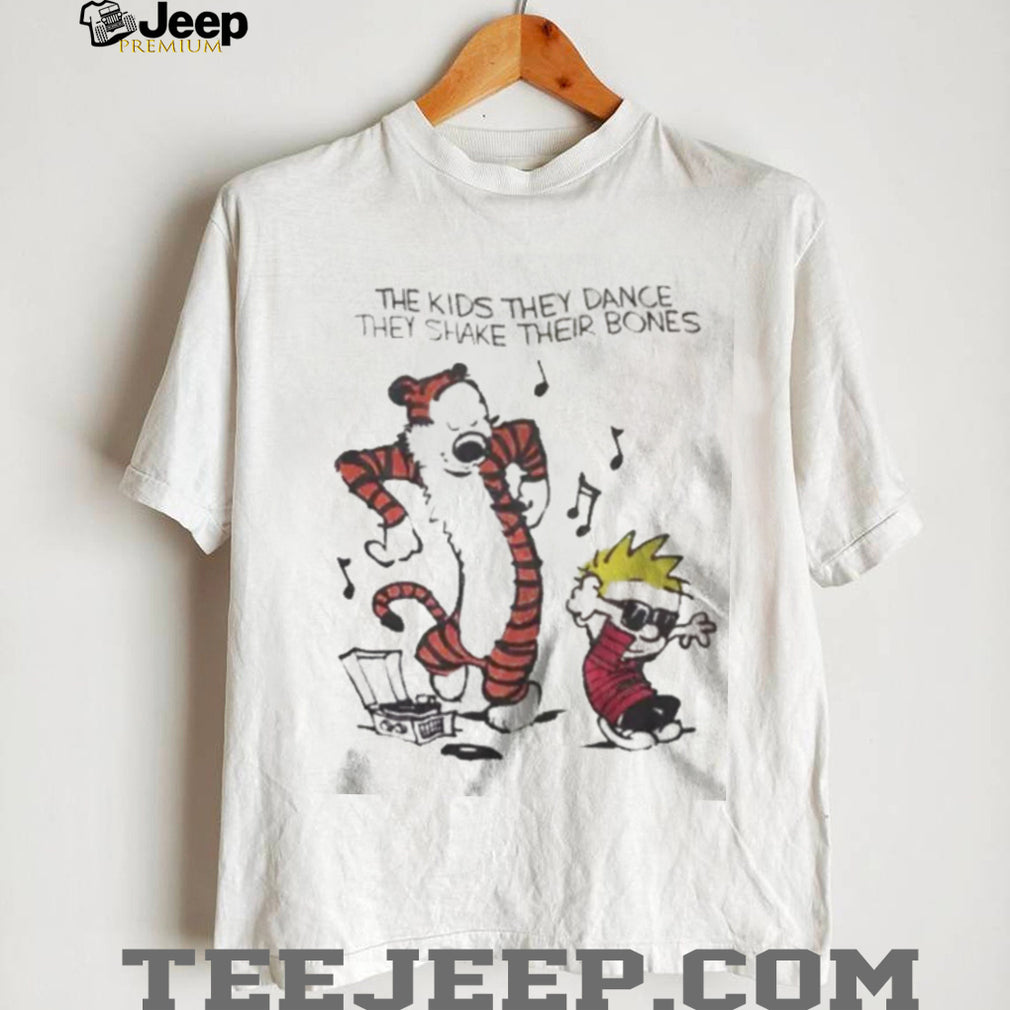 The Kids They Dance They Shake Their Bones Calvin and Hobbes Inspired T Shirt