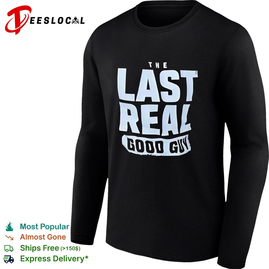The Last Real Good Guy Shirt
