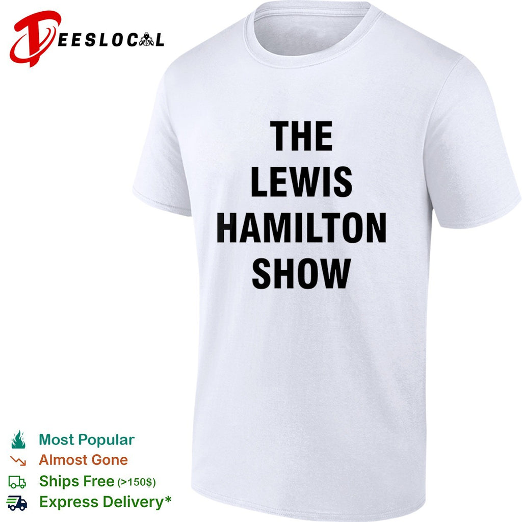 The Lewis Hamilton Show Formula 1 Racing shirt