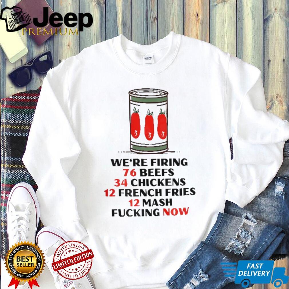 The Original Beef Of Chicagoland We’re Firing 76 Beefs shirt