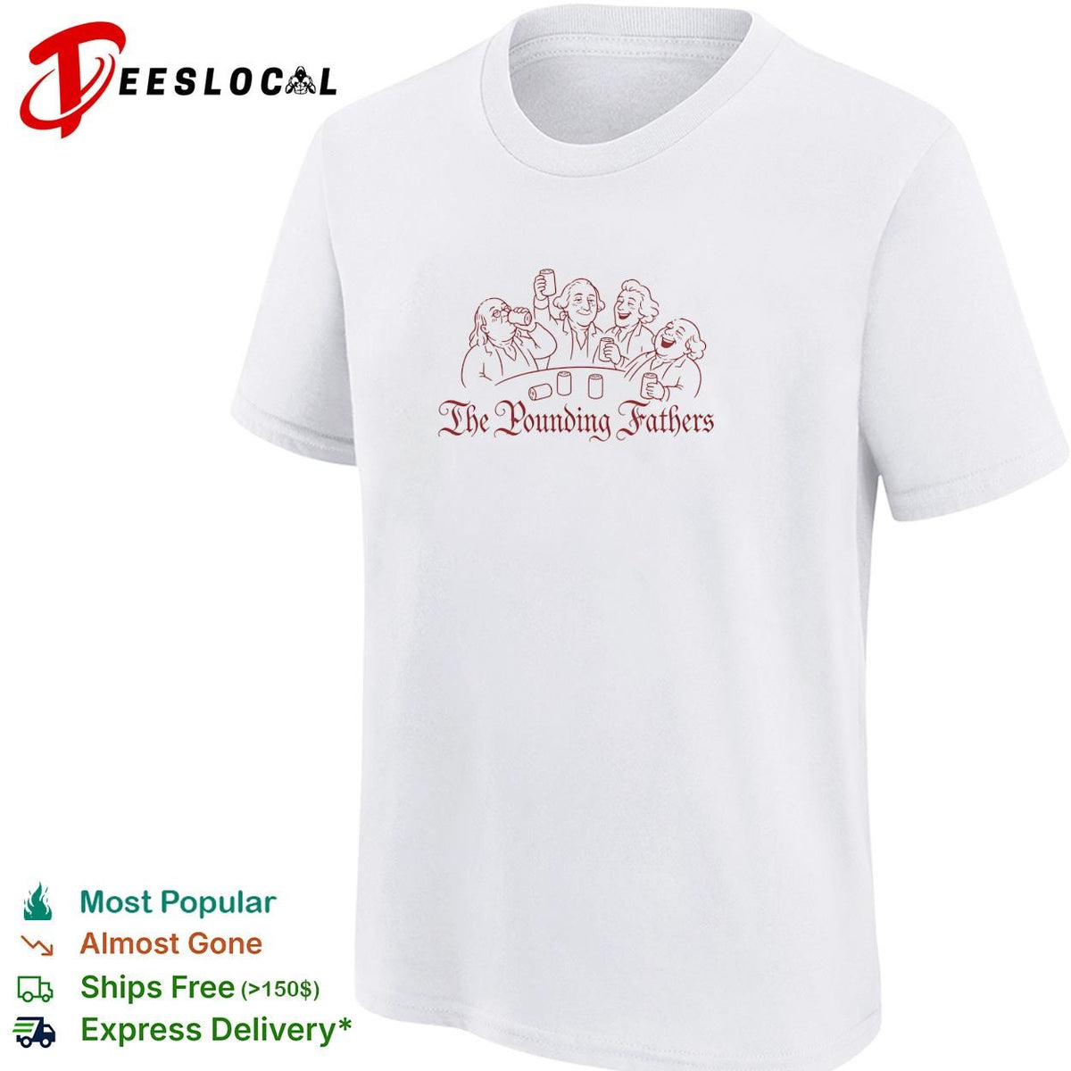 The Pounding Fathers founding fathers drinking beer party funny shirt