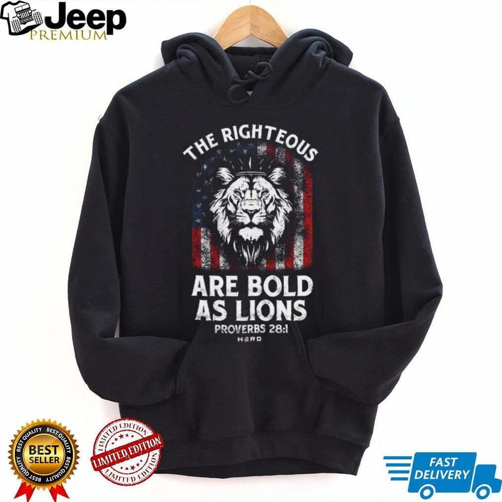 The Righteous Are Bold As Lions Proverbs American Flag T shirt
