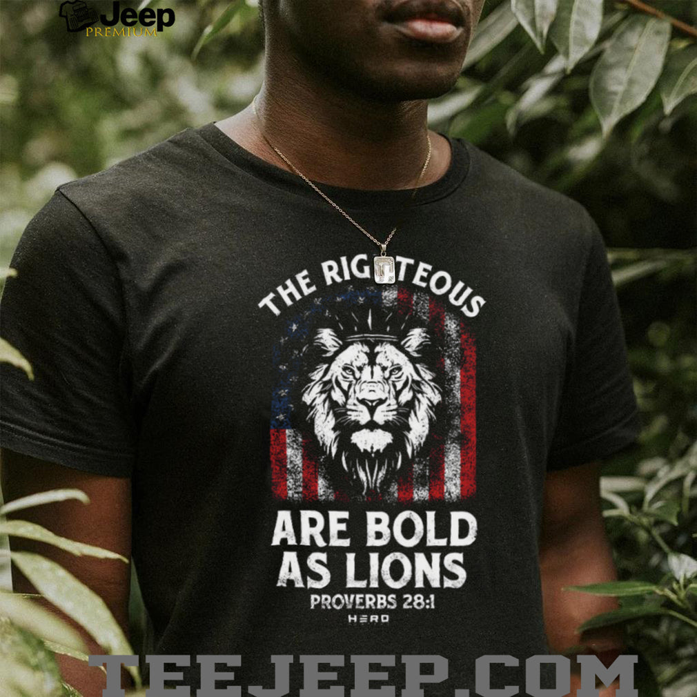 The Righteous Are Bold As Lions Proverbs American Flag T shirt
